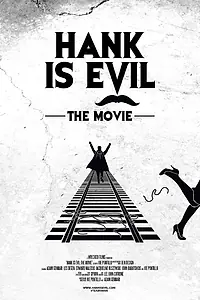 Главный постер фильма «Hank Is Evil: The Movie (2014)»