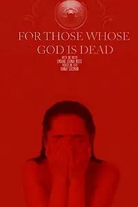 Постер к фильму «For Those Whose God Is Dead (2013)»