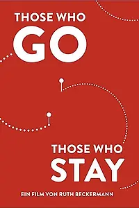Постер к фильму «Those Who Go Those Who Stay (2013)»