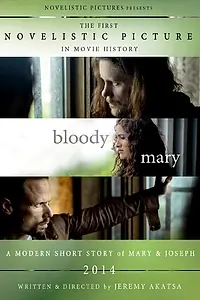Главный постер фильма «Bloody Mary: A Modern Short Story of Mary & Joseph (2013)»