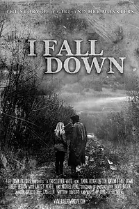 Постер к фильму «I Fall Down (2013)»