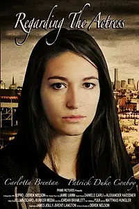 Постер к фильму «Regarding the Actress»