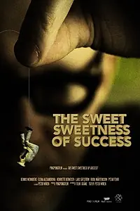 Главный постер фильма «The Sweet Sweetness of Success»
