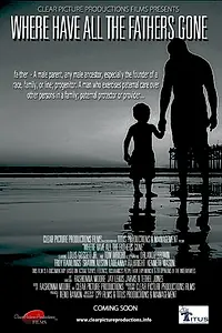 Постер к фильму «Where Have All the Fathers Gone (2015)»