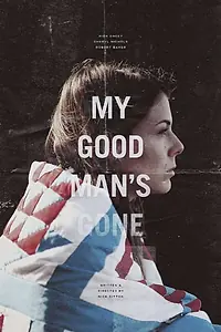 Постер к фильму «My Good Man's Gone (2015)»