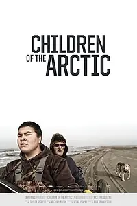 Главный постер фильма «Children of the Arctic (2014)»