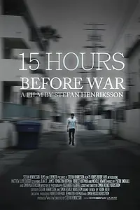 Постер к фильму «15 Hours Before War (2011)»