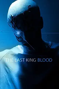 Постер к фильму «The Last King Blood (2011)»