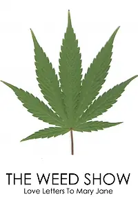 Постер к фильму «The Weed Show: Love Letters to Mary Jane (2011)»
