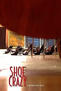 Постер к фильму «Shoe Crazy (2008)»