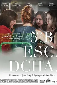 Постер к фильму «5ºB Escalera dcha. (2011)»