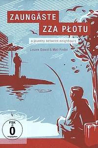 Постер к фильму «Zaungäste - Zza plotu (2008)»