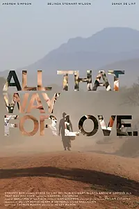 Постер к фильму «All That Way for Love (2011)»