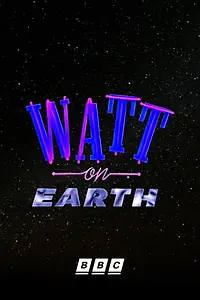 Главный постер сериала «Watt on Earth (1991 - 1992)»
