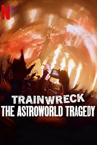 Главный постер фильма «Trainwreck: The Astroworld Tragedy (2025)»