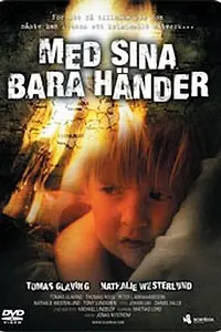 Постер к фильму «Med sina bara händer (2007)»