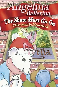Постер к мультфильму «Angelina Ballerina: The Show Must Go On (2002)»
