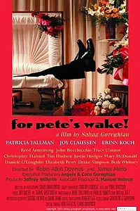 Постер к фильму «For Pete's Wake! (2007)»