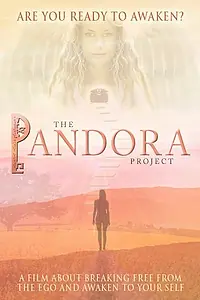 Главный постер фильма «The Pandora Project: Are You Ready to Awaken? (2011)»