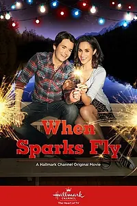 Постер к фильму «When Sparks Fly (2014)»