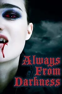 Постер к фильму «Always from Darkness (2011)»