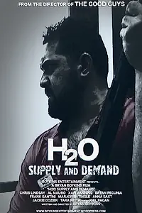 Постер к фильму «H2O: Supply and Demand (2010)»