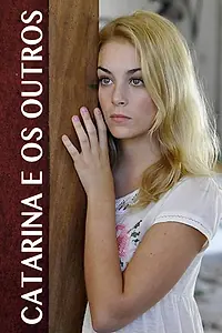 Главный постер фильма «Catarina e os Outros (2011)»