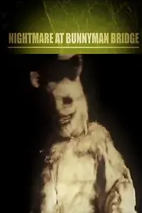 Главный постер фильма «Nightmare at Bunnyman Bridge (2010)»