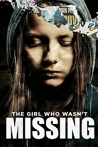 Постер к фильму «The Girl Who Wasn't Missing (2011)»