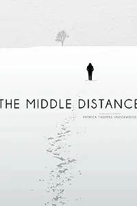 Постер к фильму «The Middle Distance (2015)»