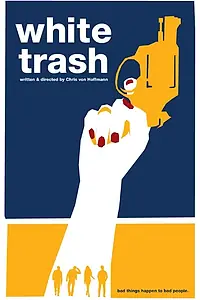 Постер к фильму «White Trash (2014)»