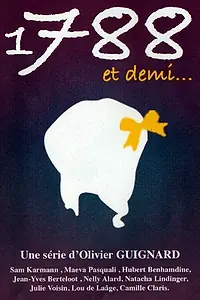 Главный постер сериала «Франция, 1788 1/2 (2010)»