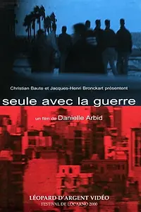 Главный постер фильма «Seule avec la guerre (2001)»