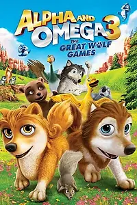 Постер к мультфильму «Альфа и Омега 3: Большие Волчьи Игры (2013)»