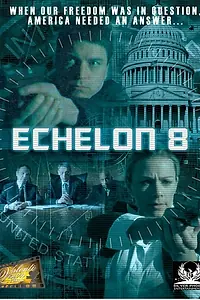 Постер к фильму «Echelon 8 (2009)»