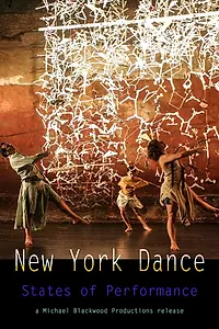 Постер к фильму «New York Dance: States of Performance (2010)»