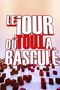 Постер к сериалу «Le jour où tout a basculé (2011)»
