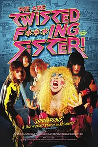 Постер к фильму «We Are Twisted F***ing Sister! (2014)»