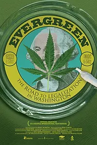 Главный постер фильма «Evergreen: The Road to Legalization in Washington (2013)»