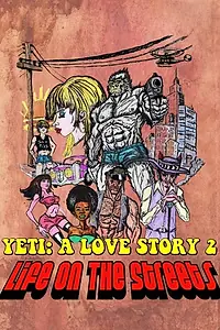 Постер к фильму «Another Yeti a Love Story: Life on the Streets (2017)»