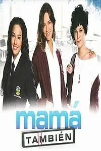 Постер к сериалу «Мама также (2012 - 2013)»