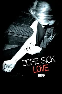 Главный постер фильма «Dope Sick Love (2005)»