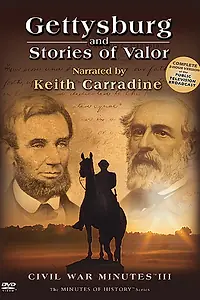 Постер к фильму «Gettysburg and Stories of Valor: Civil War Minutes III (2004)»