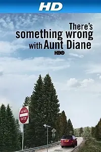 Главный постер фильма «There's Something Wrong with Aunt Diane (2011)»