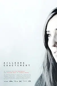 Главный постер фильма «Ailleurs exactement (2014)»