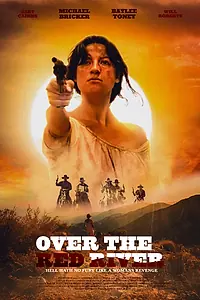 Постер к фильму «Over the Red River (2024)»
