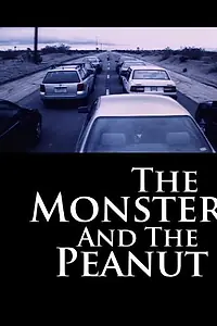 Главный постер фильма «The Monster and the Peanut (2004)»