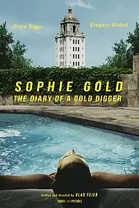 Постер к фильму «Sophie Gold, the Diary of a Gold Digger (2017)»
