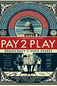 Постер к фильму «PAY 2 PLAY: Democracy's High Stakes (2014)»