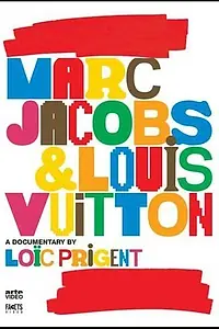 Постер к фильму «Марк Джейкобс и Луи Виттон (2007)»